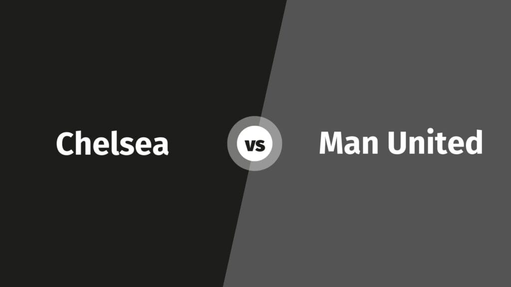 Chelsea vs Manchester United