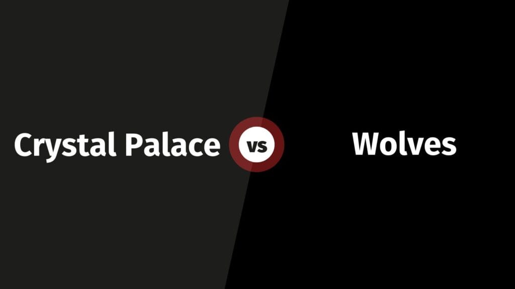 Crystal Palace vs Wolves