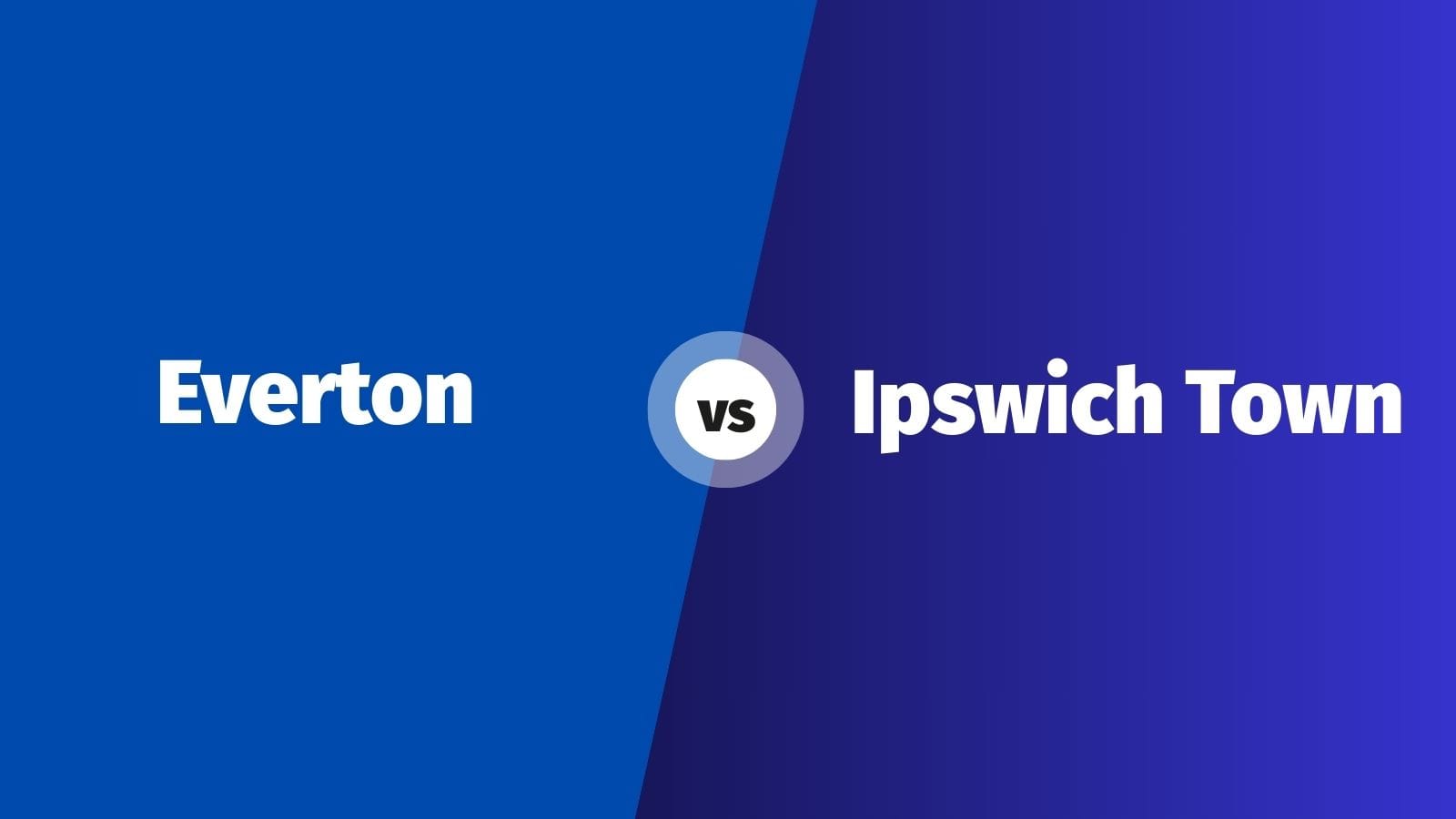 Everton vs Ipswich Town