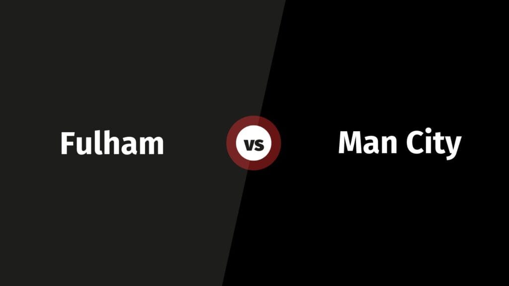 Fulham vs Manchester City