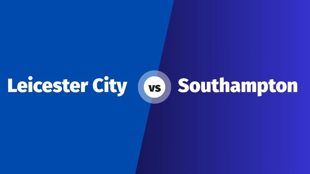 Leicester City vs Southampton