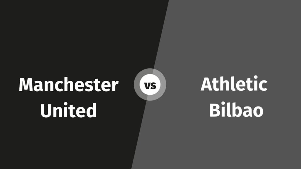 Manchester United vs Athletic Bilbao