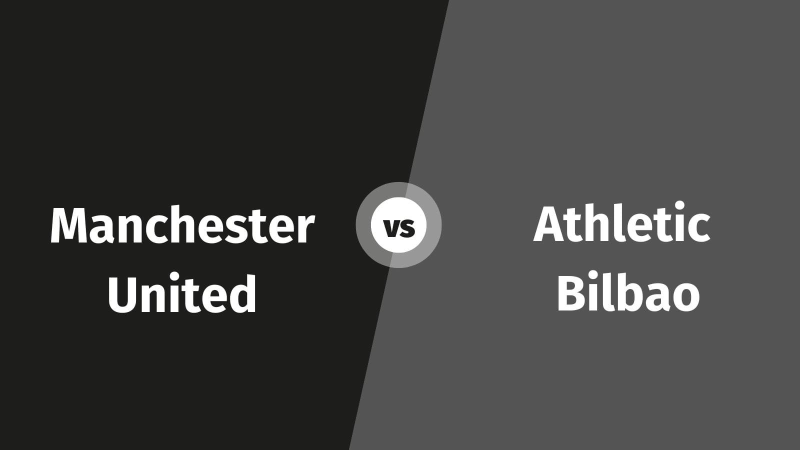 Manchester United vs Athletic Bilbao