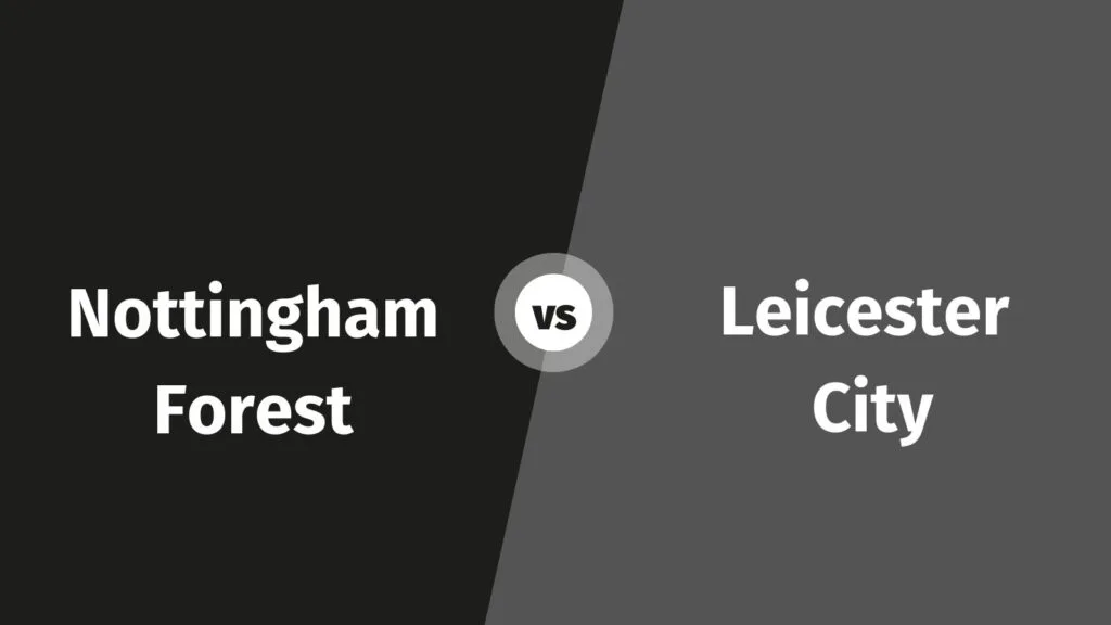 Nottingham Forest vs Leicester City