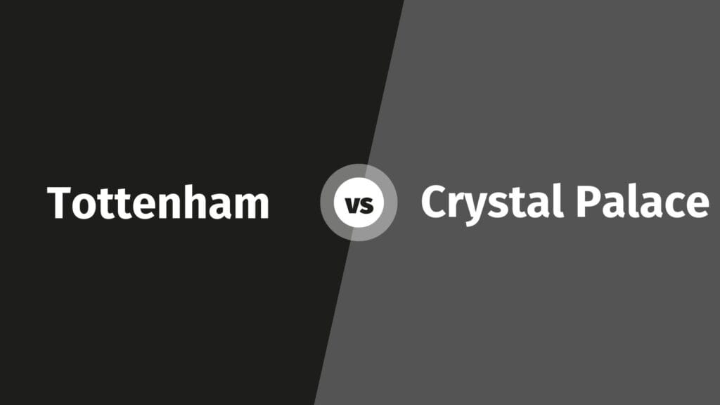 Tottenham Hotspur vs Crystal Palace