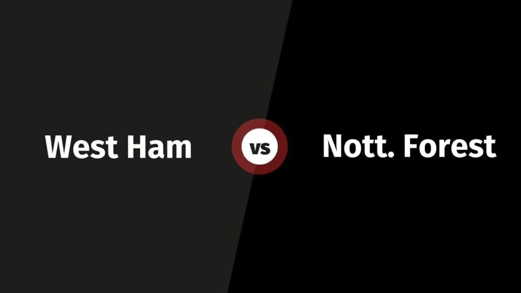 West Ham vs Nottingham Forest