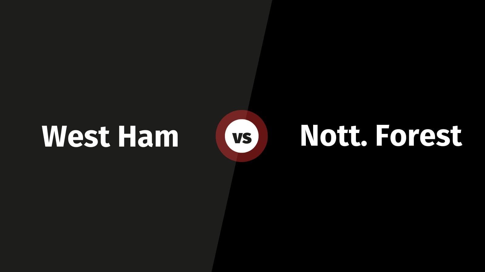 West Ham vs Nottingham Forest: Kick-Off Nepal Time, Match Preview & Prediction